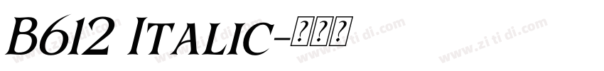 B612 Italic字体转换 B612 Italic字体转换